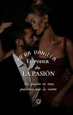 a man and woman embracing each other in front of a dark background with the words vera daniels el podder de la passion