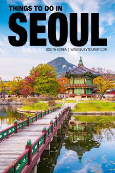 the cover of things to do in seoul, with an image of a bridge over water