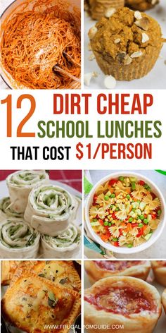 some pictures with different food items and text that reads, 12 dirt cheap school lunches that cost $ 1 / person