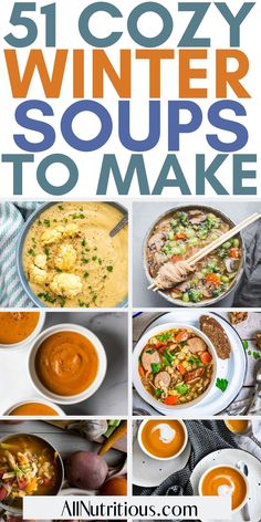 the best winter soups to make with text overlay that reads, 51 cozy winter soups to make