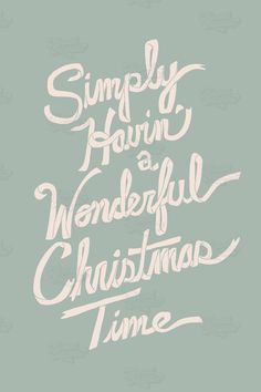 the words simply having wonderful christmas time written in white ink on a green and gray background