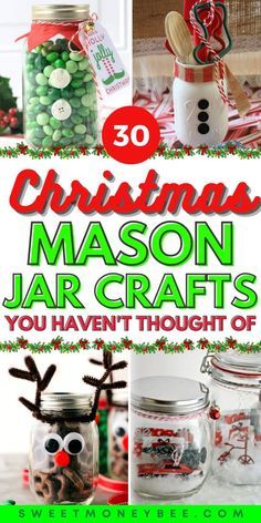 mason jar crafts for christmas with text overlay that reads 30 christmas mason jar crafts you haven't thought of