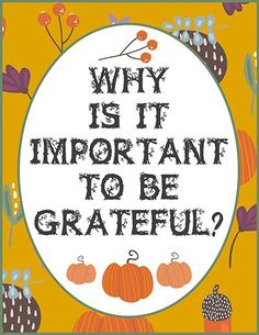 the words why is it important to be grateful? written in black on an orange background