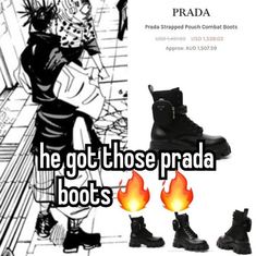 there is an ad for prada boots with the caption he got those prada boots