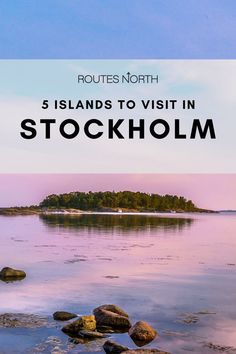 an island with text overlay that reads 5 islands to visit in stockholm