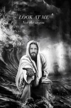 jesus standing in the water with his arms crossed and looking at the camera, saying look at me not the storm