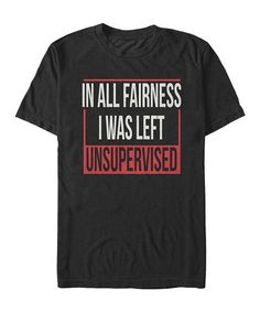 Love this Black 'Unsupervised' Tee - Men on #zulily! #zulilyfinds Shirts For Teens, Creative Tshirt, Usa Print, Graphic Apparel, Modern Gentleman, Custom Tshirt Design, T Shirts With Sayings, Trendy Tshirts, Shirts With Sayings