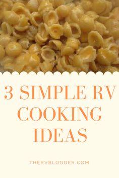 the words, 3 simple rv cooking ideas on top of an image of macaroni and cheese