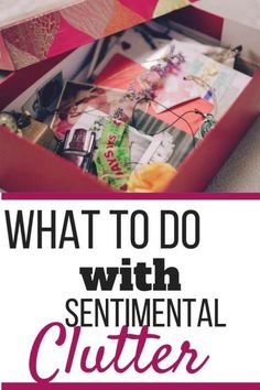 what to do with sentimental clutter in a box that is filled with paper and other things