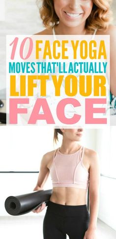 a woman holding a yoga mat with the words 10 face yoga moves that actually make you look younger