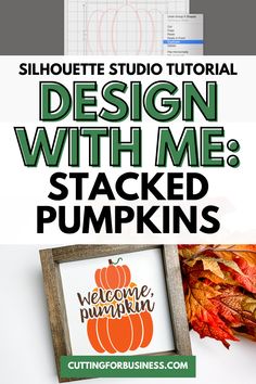 a sign that reads,'design with me stacked pumpkins'and an image of a