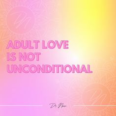 It flies in the face of romantic ideals, but unfortunately, it’s true.

Adults give children unconditional love. But if we love another adult unconditionally, we can end up tolerating bad and even abusive behavior.

Unconditional love means there are no conditions, and that’s not healthy.
We need to stop romanticizing the term ‘unconditional love’ when it is not healthy in adult relationships. Place clear boundaries on what you will and won’t tolerate! Stop Romanticizing, Unconditional Love Meaning, Adult Relationships, Clear Boundaries, Love Means