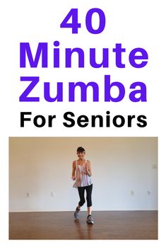 a woman standing in front of a white wall with the words 40 minute zumba for seniors