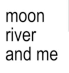 the words moon river and me are in black on a white background with an orange border