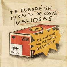 an advertisement for a shoe brand on a piece of paper that says, te guarde en micata de cosas valiosas de las love no me puedo deshacer