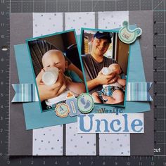 a scrapbook page with two pictures of a man holding a baby