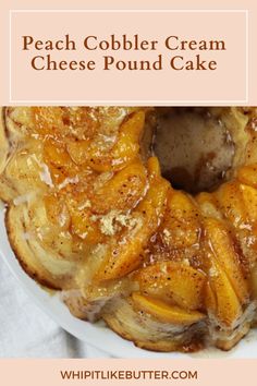 peach cobbler cream cheese pound cake with it like butter on the side and text overlay that reads peach cobbler cream cheese pound cake