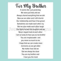 the poem for my brother is shown in black and white on a light blue background