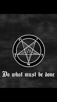 a pentagramil with the words do what must be done written in white on a black background