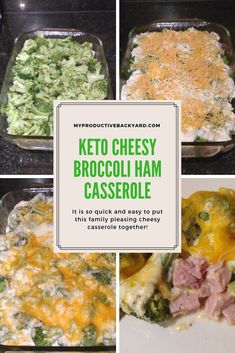 broccoli ham casserole is shown in four different pictures with the words keto cheesy broccoli ham casserole