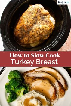 how to slow cook turkey breast in the slow cooker with broccoli and mashed potatoes