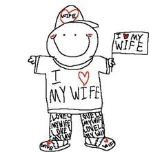 a drawing of a person holding a sign that says i love my wife and the words,