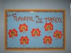 there is a sign on the wall that says, thank you turkeys and little turkeys