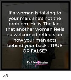 Talking To Other Women Quotes, Other Women Quotes, Other Woman Quotes, True Words, Fact Quotes