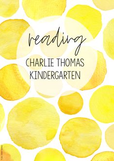 yellow watercolor circles with the words reading charlie thomas's kindergarten