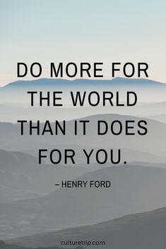 a quote from henry ford that reads do more for the world than it does for you