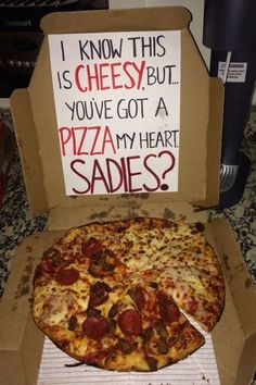 a pizza in a box that says i know this is cheesy but you've got a pizza my heart sadies