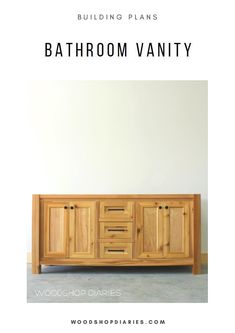 a bathroom vanity made out of wood with the words building plans above it that says bathroom vanity