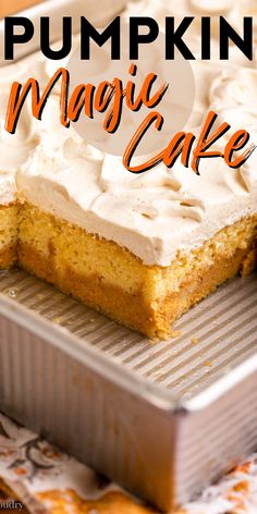 pumpkin magic cake with frosting on top in a baking pan and text overlay that reads, pumpkin magic cake