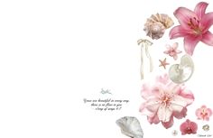 some pink flowers and seashells on a white background with words written below them