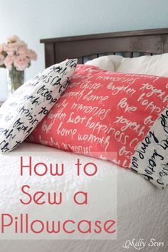 a bed with pillows on it and the words how to sew a pillowcase