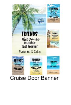 the cruise door banner for friends is shown with four different pictures and text on it