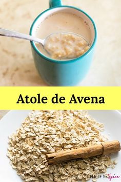 an image of oatmeal in a cup and the words atole de avena next to it