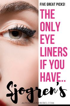 Best Eye Makeup For Dry Eyes, Sjogrens Syndrome Awareness, Sjogrens Syndrome Diet, Makeup For Sensitive Eyes, Allergy Eyes, How To Do Eyeliner, Sjogrens Syndrome, Makeup For Older Women, Best Eyeliner