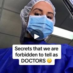 a woman wearing a face mask and blue scrubs with the words secrets that we are forbidden to tell as doctors