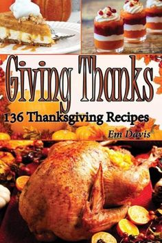 the cover of giving thanks for thanksgiving with pictures of pumpkins, pies and desserts