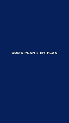 the words god's plan and my plan on a blue background