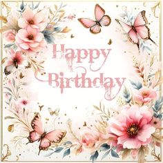 a birthday card with pink flowers and butterflies