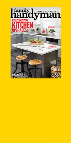 the cover of family handyman magazine with two stools in front of an island