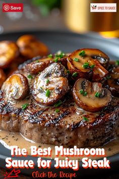 the best mushroom sauce for juicy steak