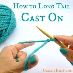 someone crocheting yarn with the words how to long tail cast on