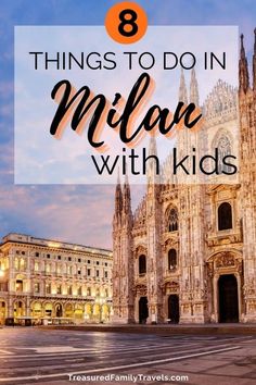 the cathedral with text overlay that reads 8 things to do in milan with kids