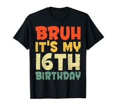 PRICES MAY VARY. Funny 16 years old birthday Gifts idea for Boys Kids Toddler Great Gifts idea for an 16th birthday. ORDER NOW Lightweight, Classic fit, Double-needle sleeve and bottom hem Birthday Party Idea, Tenth Birthday, Kids Funny, Birthday Tshirts, Birthday Tee, Team T Shirts, 9th Birthday, Birthday Design, 10th Birthday