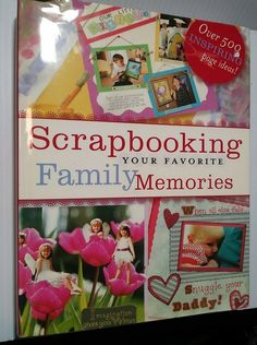 the book scrapbooking your favorite family memories