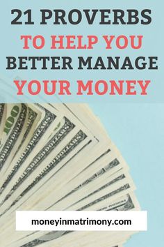 money stacked on top of each other with the words, 21 provens to help you manage