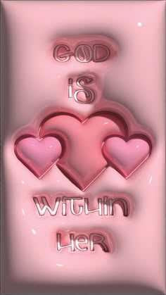 some pink hearts with the words god is within her